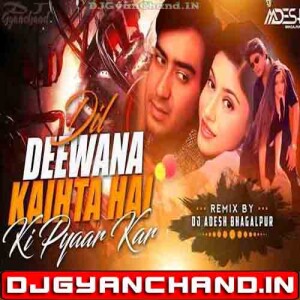 Dil Deewana Kahta Hai Ki Pyar Kar Hindi Love Song Club Mix - Dj Aadesh Bhagalpur